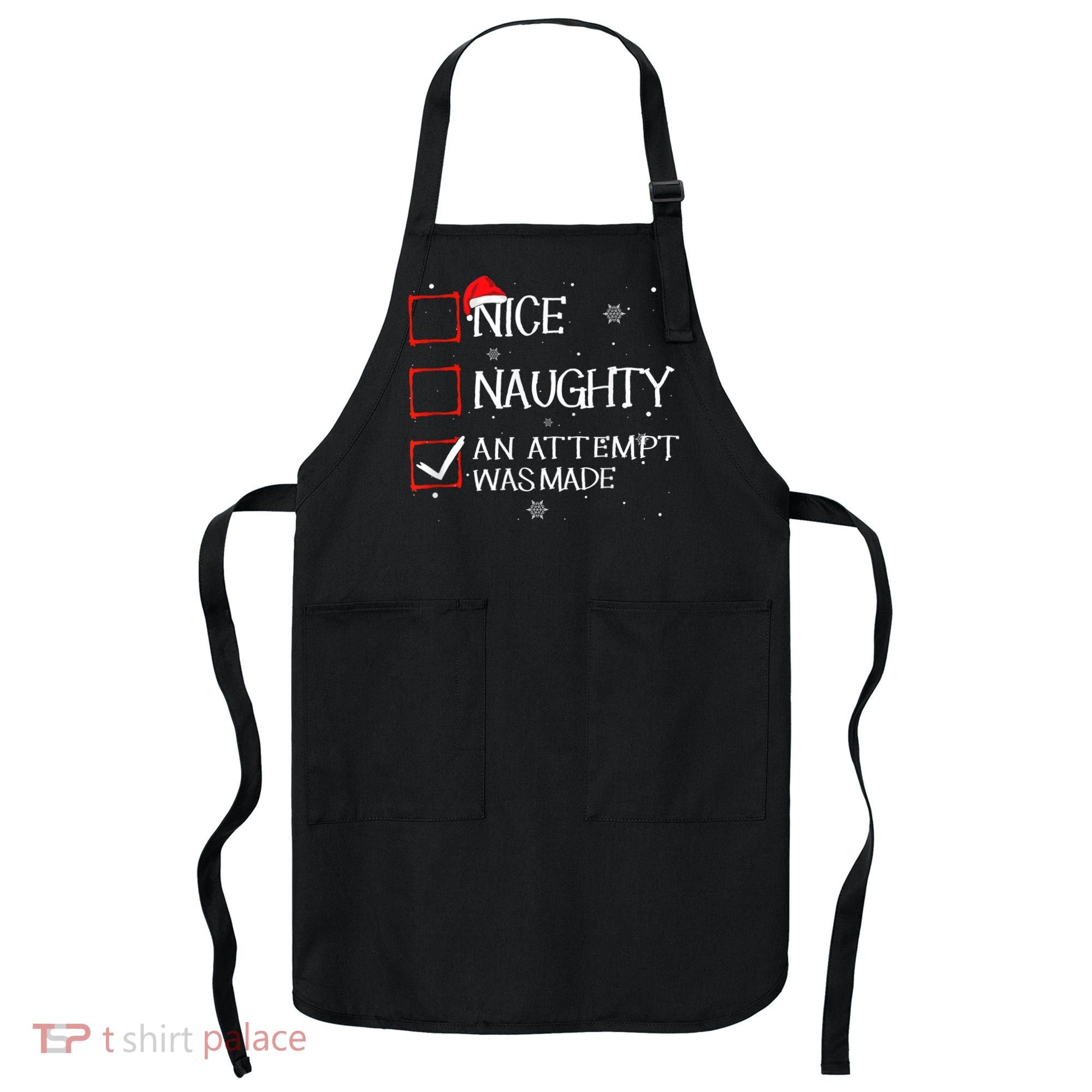 Nice Naughty An Attempt Was Made Christmas List Apron