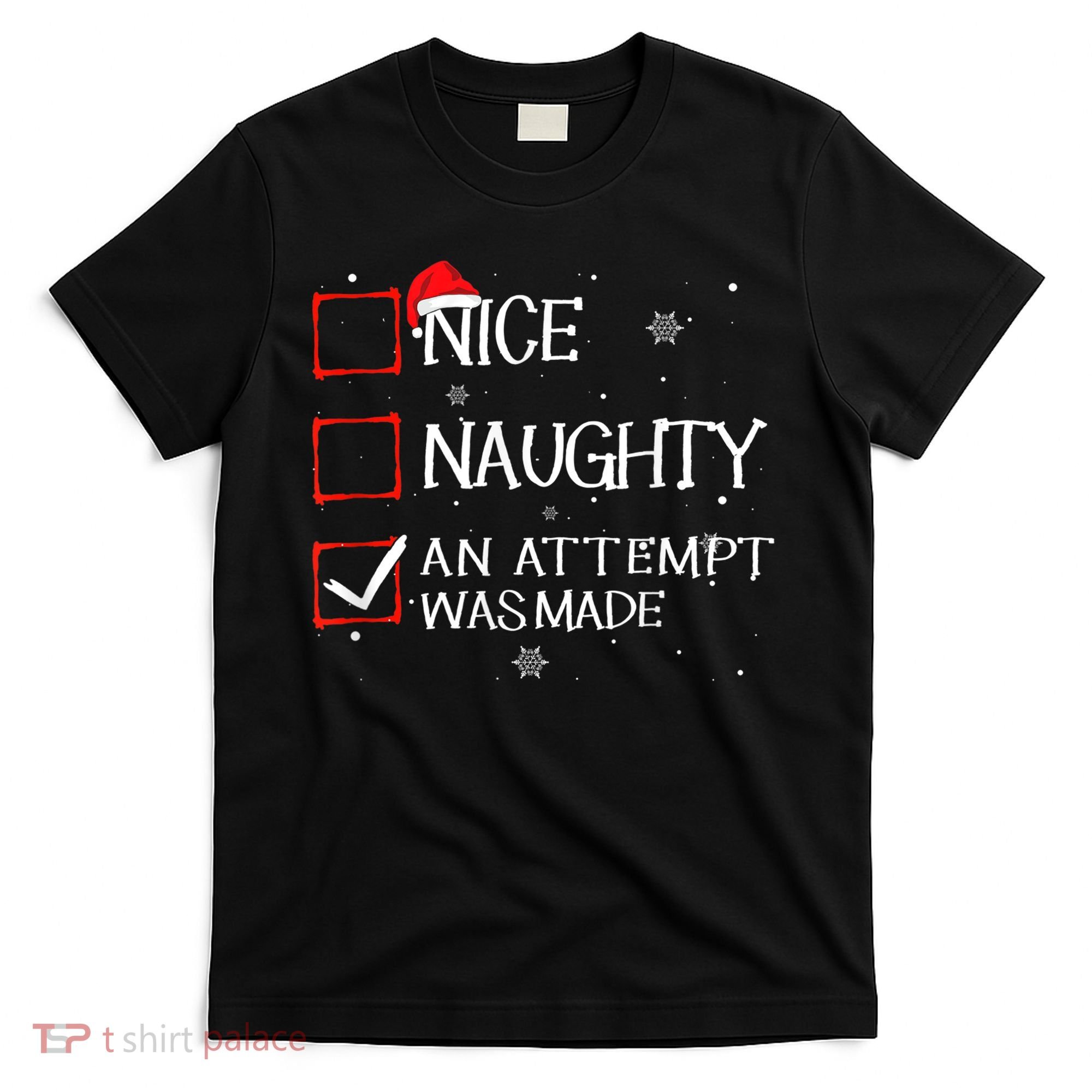 Nice Naughty An Attempt Was Made Christmas List T-Shirt