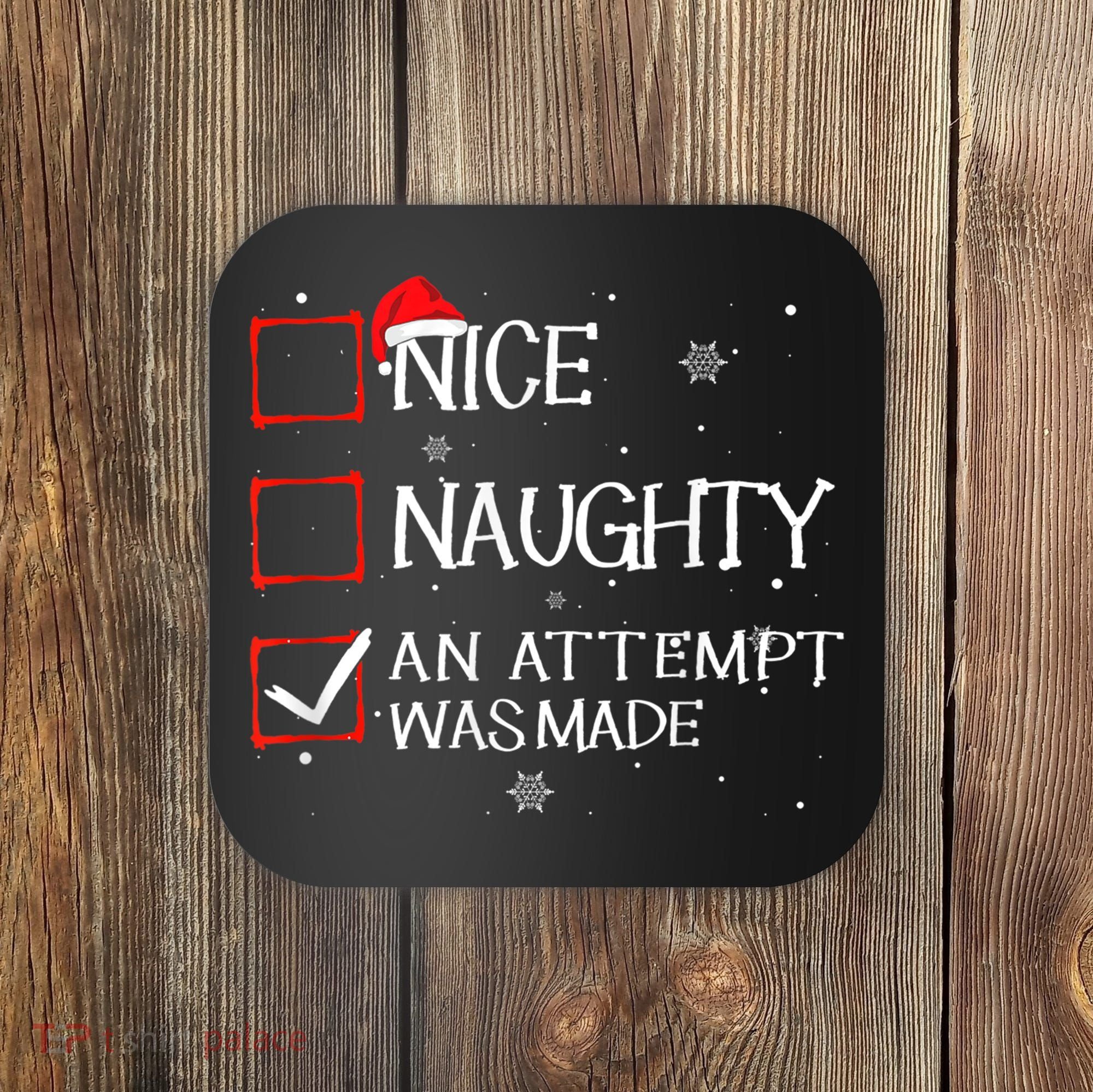 Nice Naughty An Attempt Was Made Christmas List Coaster