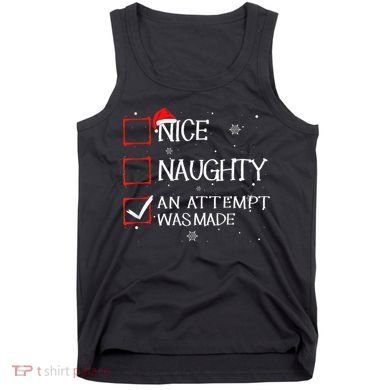 Nice Naughty An Attempt Was Made Christmas List Tank Top