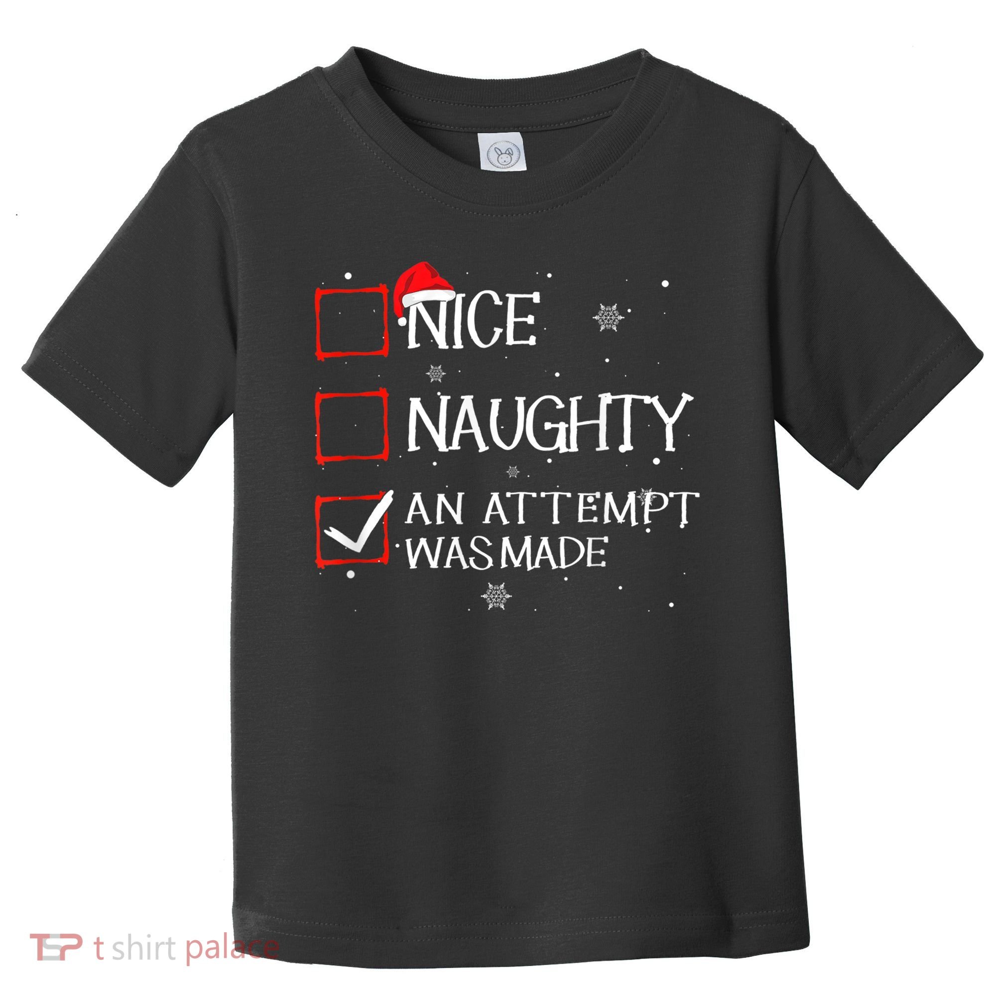 Nice Naughty An Attempt Was Made Christmas List Toddler T-Shirt