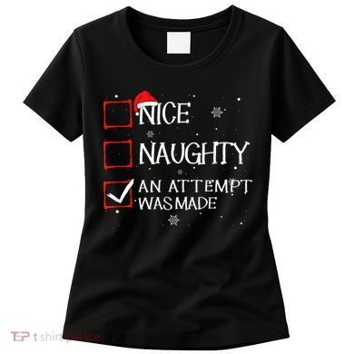 Nice Naughty An Attempt Was Made Christmas List Women's T-Shirt