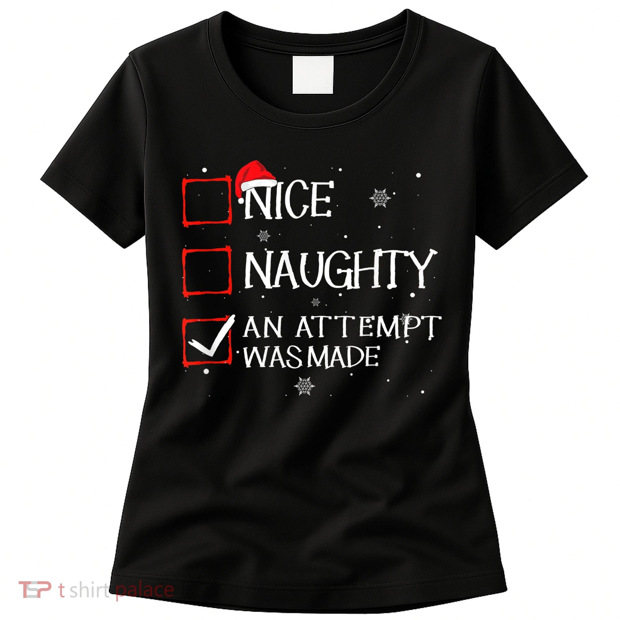 Nice Naughty An Attempt Was Made Christmas List Women's T-Shirt