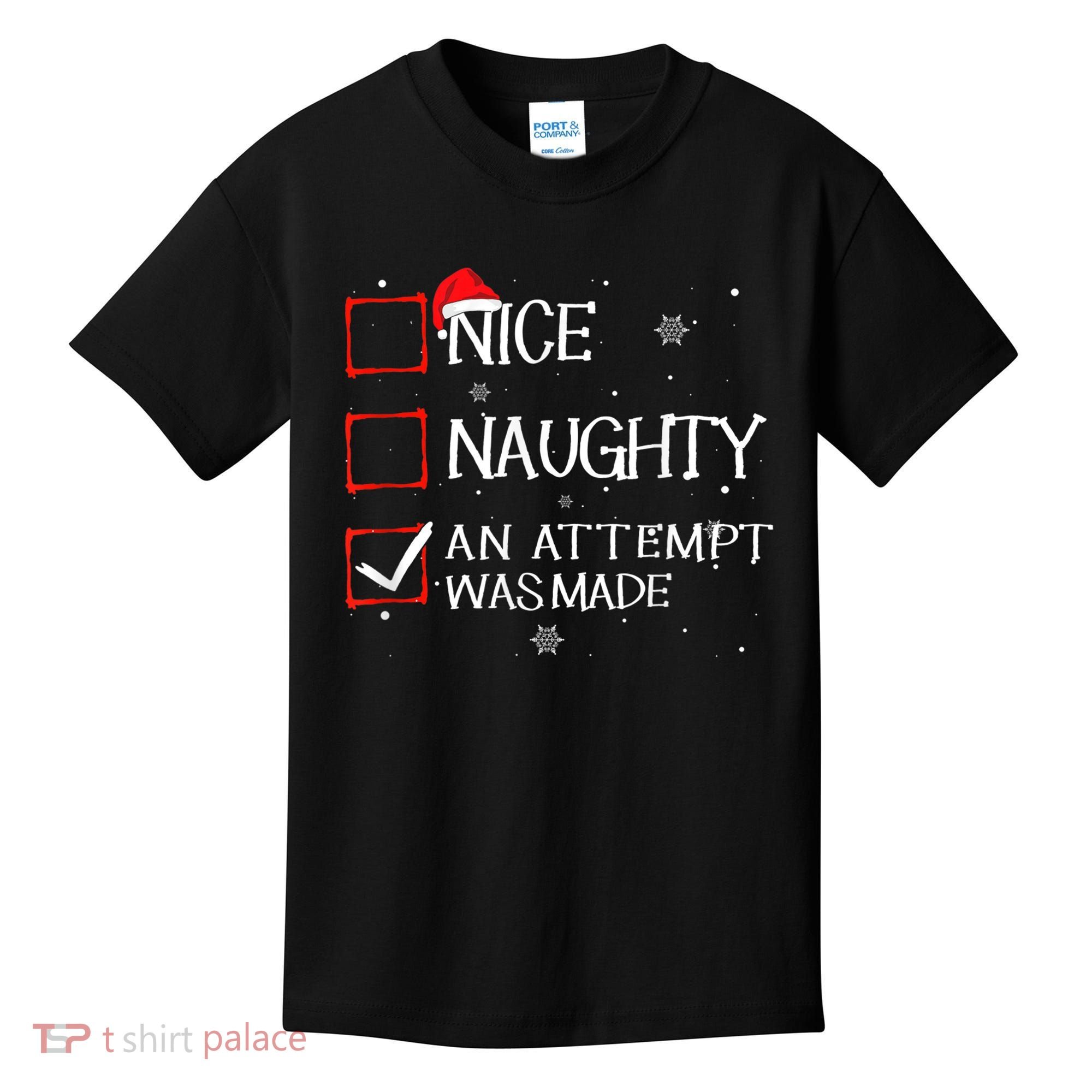 Nice Naughty An Attempt Was Made Christmas List Kids T-Shirt