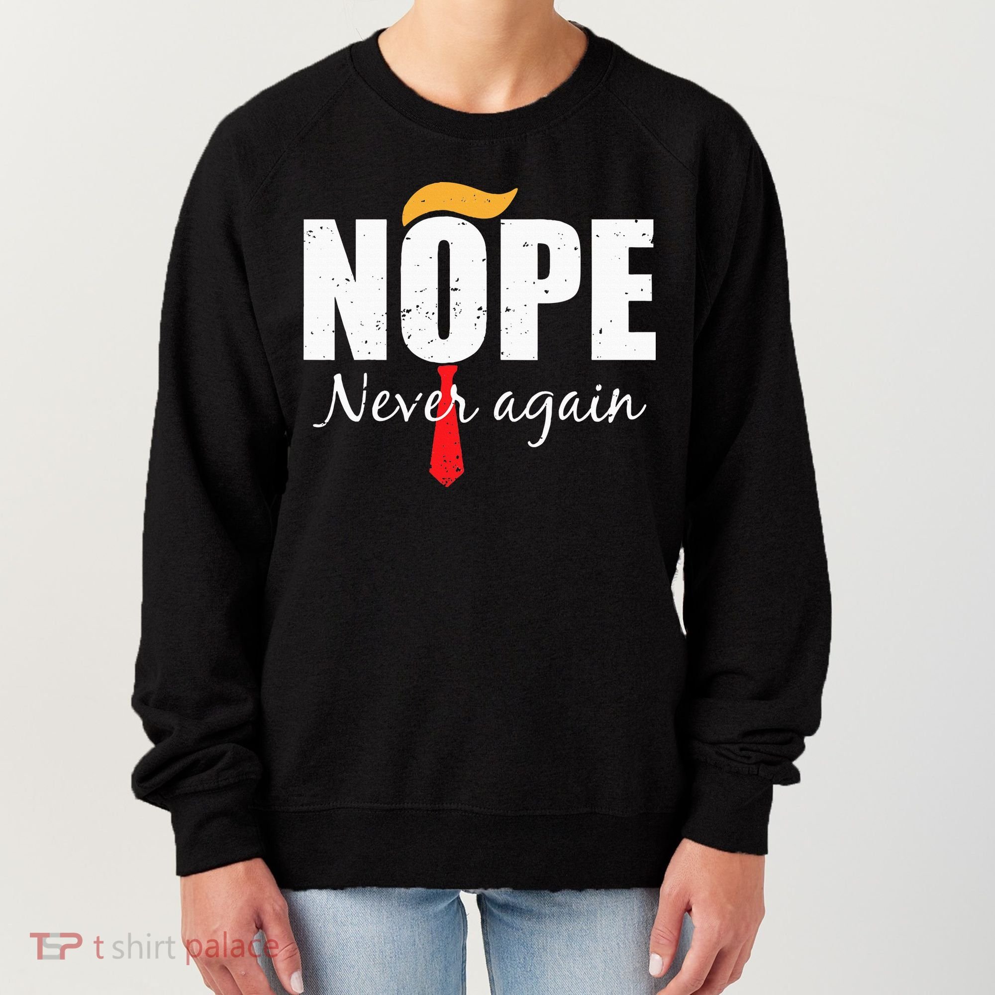 Nope Never Again Funny Trump Hair Women's Sweatshirt