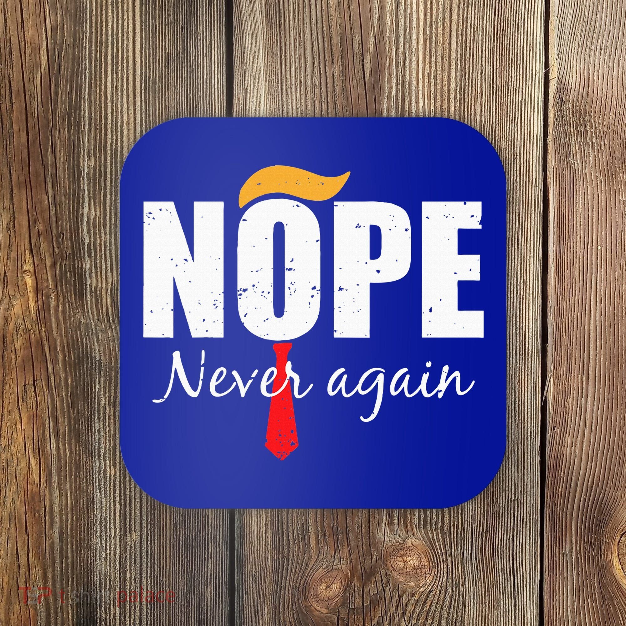 Nope Never Again Funny Trump Hair Coaster