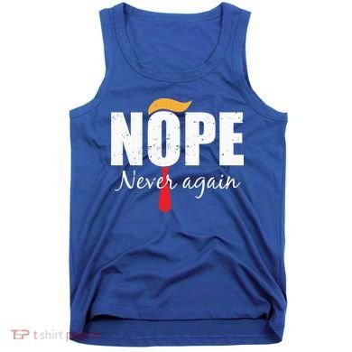 Nope Never Again Funny Trump Hair Tank Top
