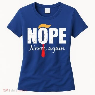 Nope Never Again Funny Trump Hair Women's T-Shirt