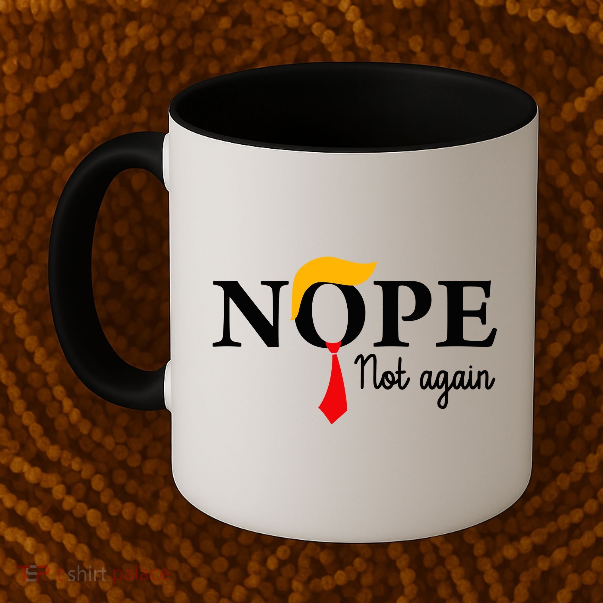 Nope Not Again Funny Trump Nope Not Again Trump Coffee Mug