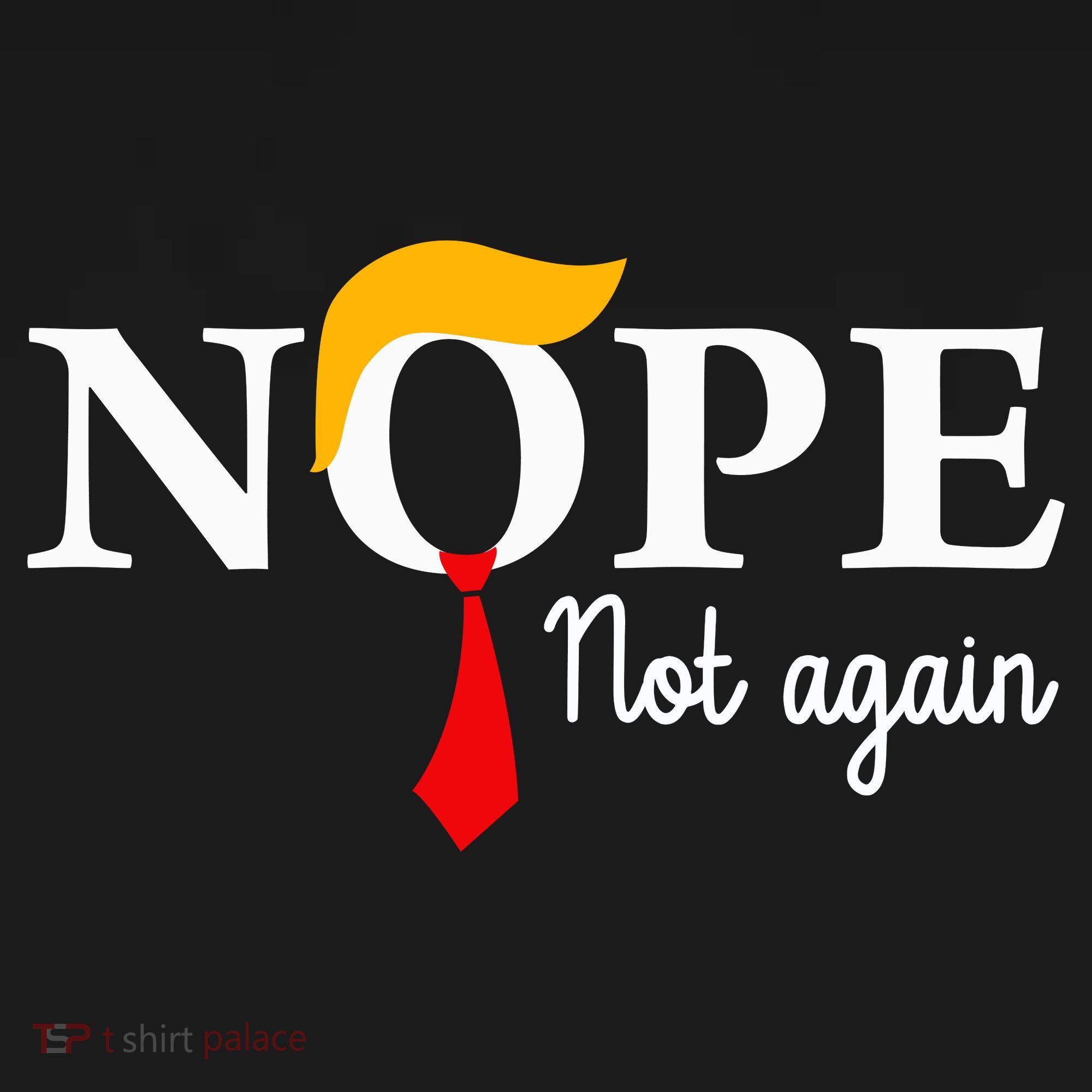 Nope Not Again Funny Trump Nope Not Again Trump Women's Hoodie