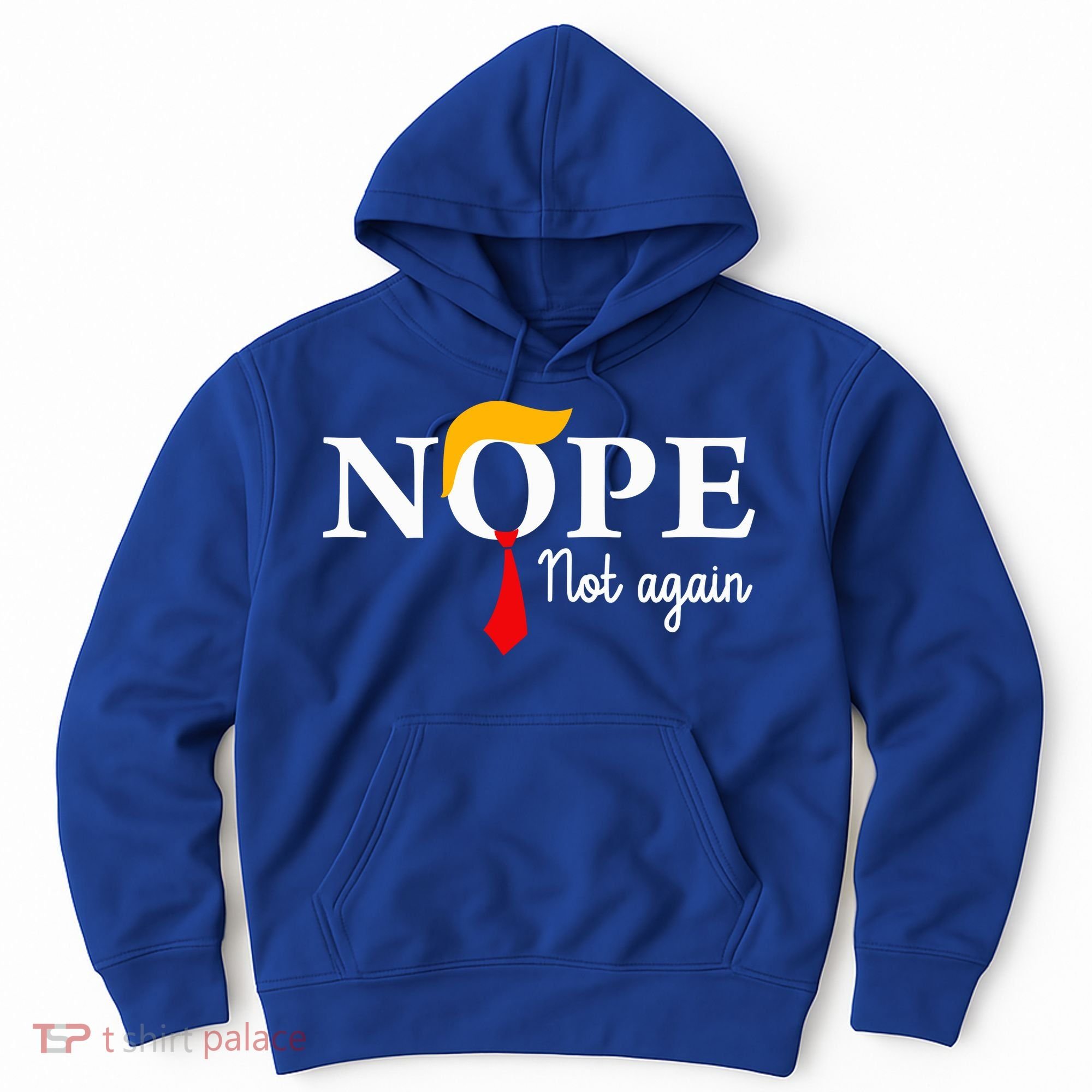Nope Not Again Funny Trump Nope Not Again Trump Hoodie