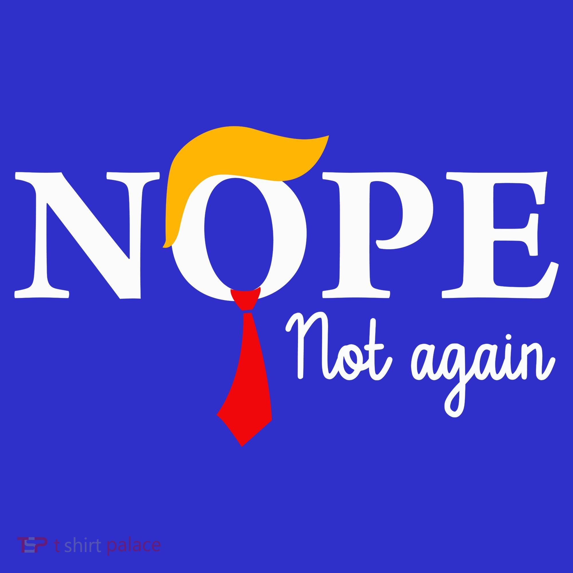 Nope Not Again Funny Trump Nope Not Again Trump Sweatshirt