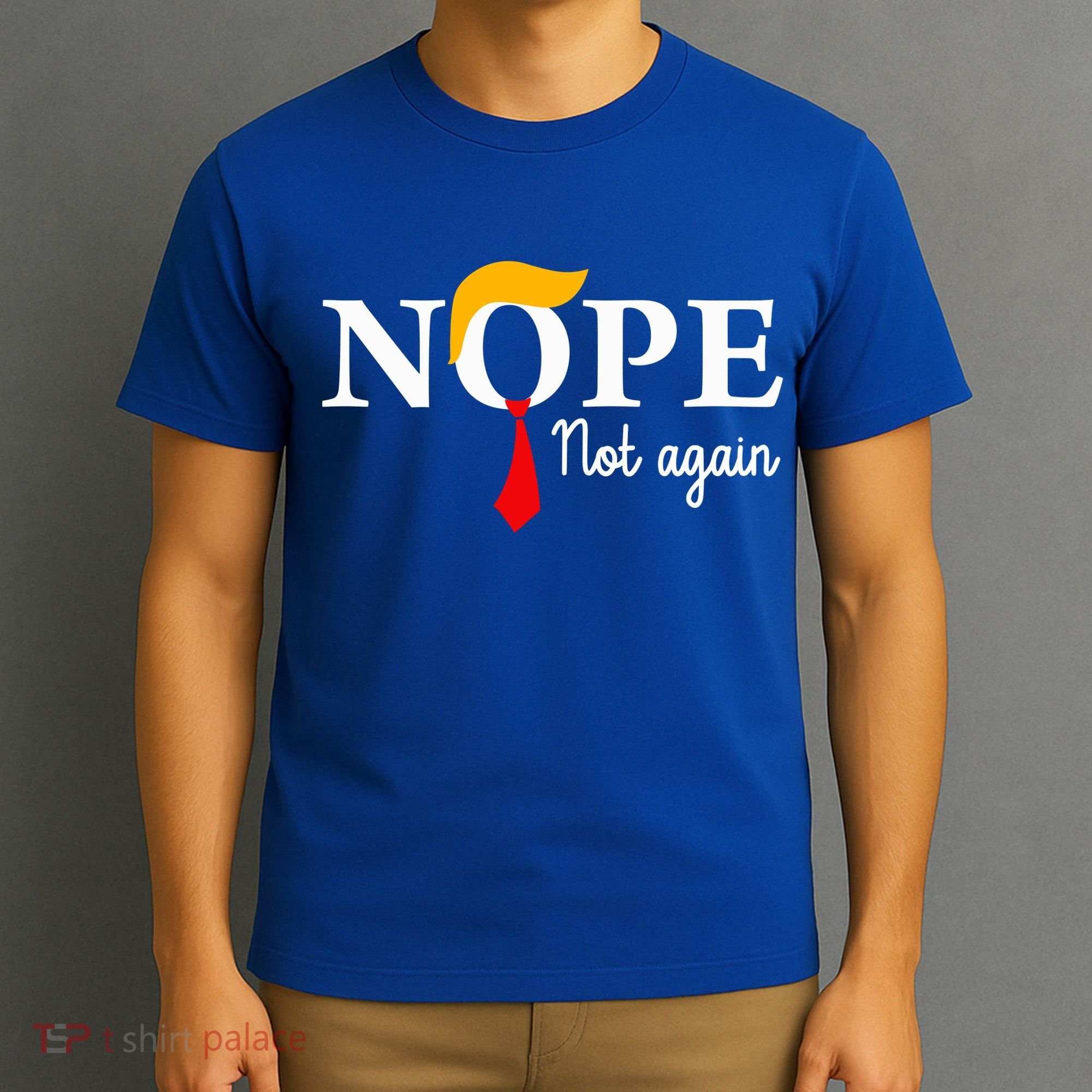 Nope Not Again Funny Trump Nope Not Again Trump T-Shirt