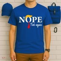 Nope Not Again Funny Trump Nope Not Again Trump T-Shirt thumb 6