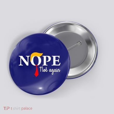 Nope Not Again Funny Trump Nope Not Again Trump Button