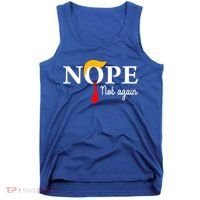 Nope Not Again Funny Trump Nope Not Again Trump Tank Top thumb 0