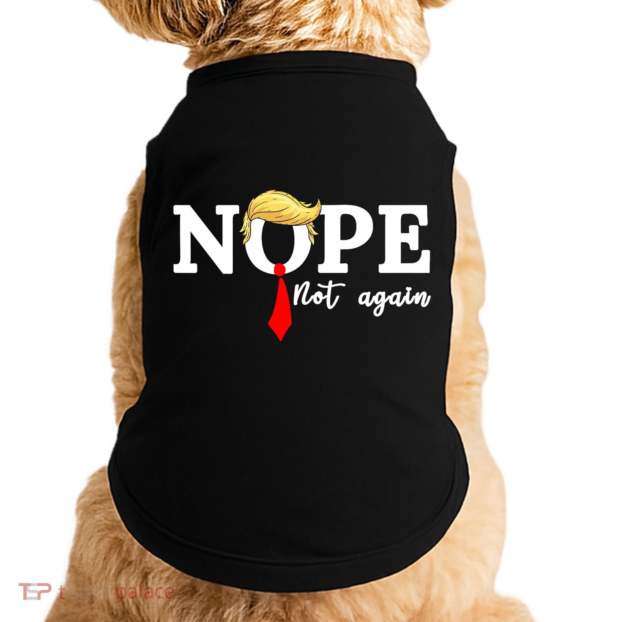Nope Not Again Anti Trump Doggie Tank