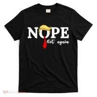 Nope Not Again Anti Trump T-Shirt thumb 0