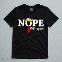 Nope Not Again Anti Trump T-Shirt thumb 5