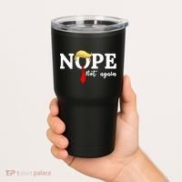 Nope Not Again Anti Trump Tumbler thumb 2