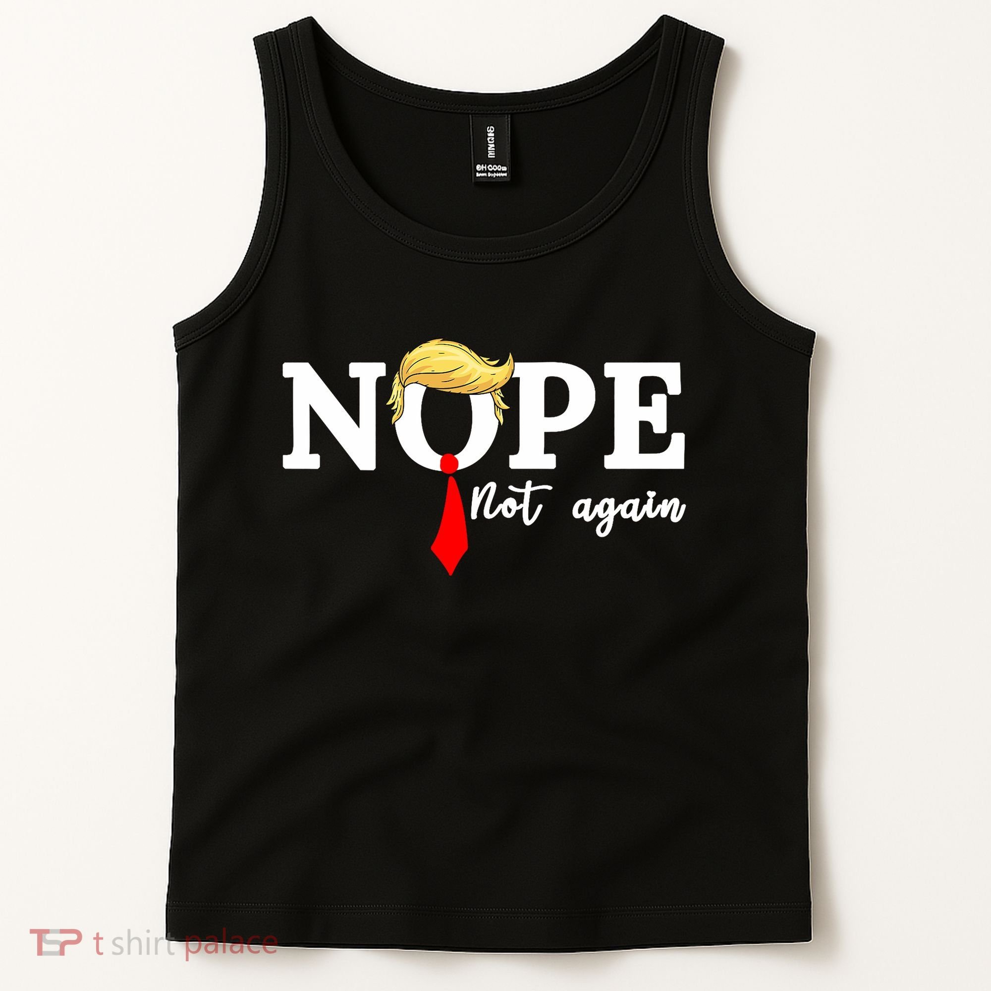 Nope Not Again Anti Trump Tank Top