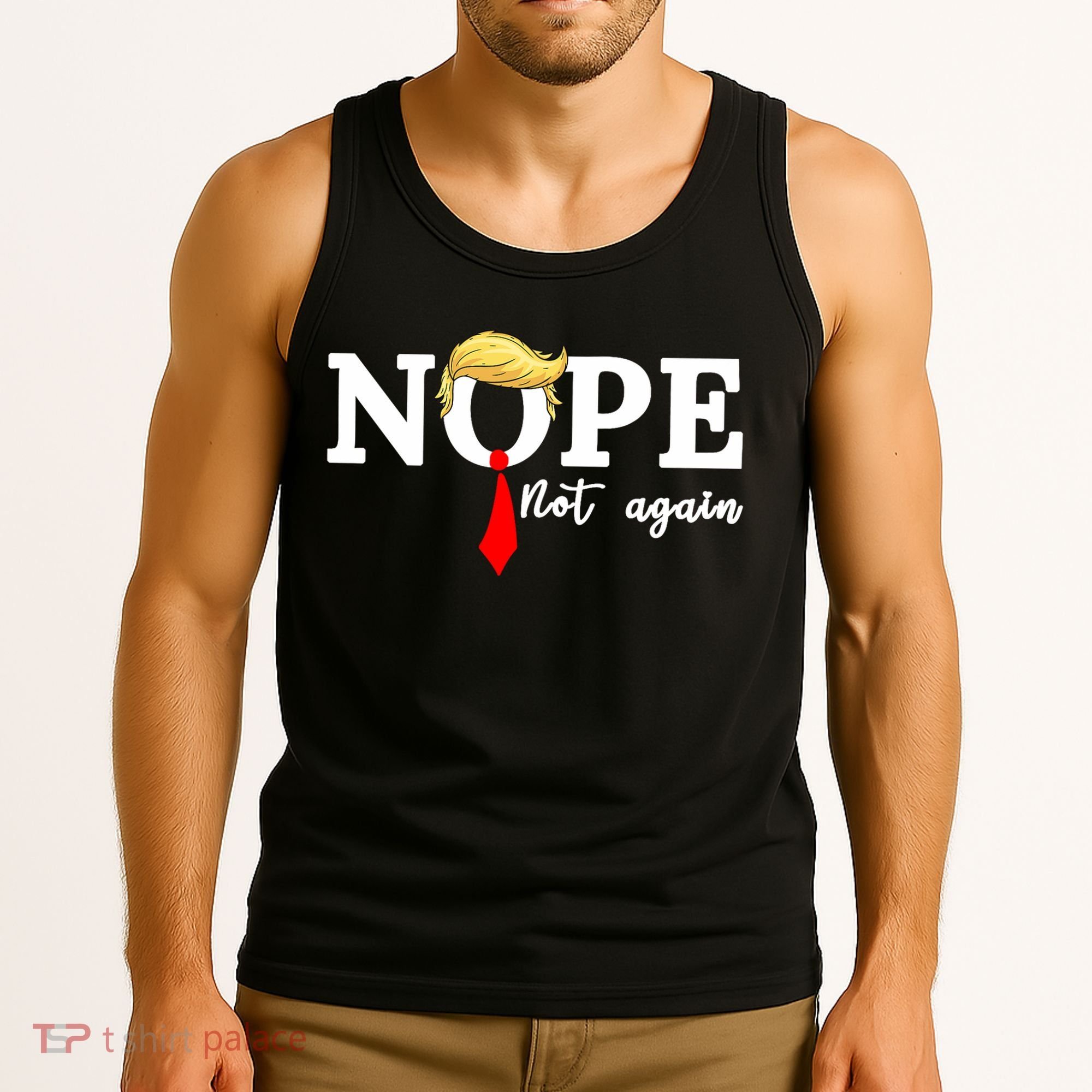 Nope Not Again Anti Trump Tank Top