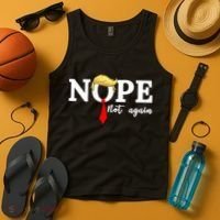 Nope Not Again Anti Trump Tank Top thumb 4