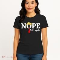 Nope Not Again Anti Trump Women's T-Shirt thumb 4