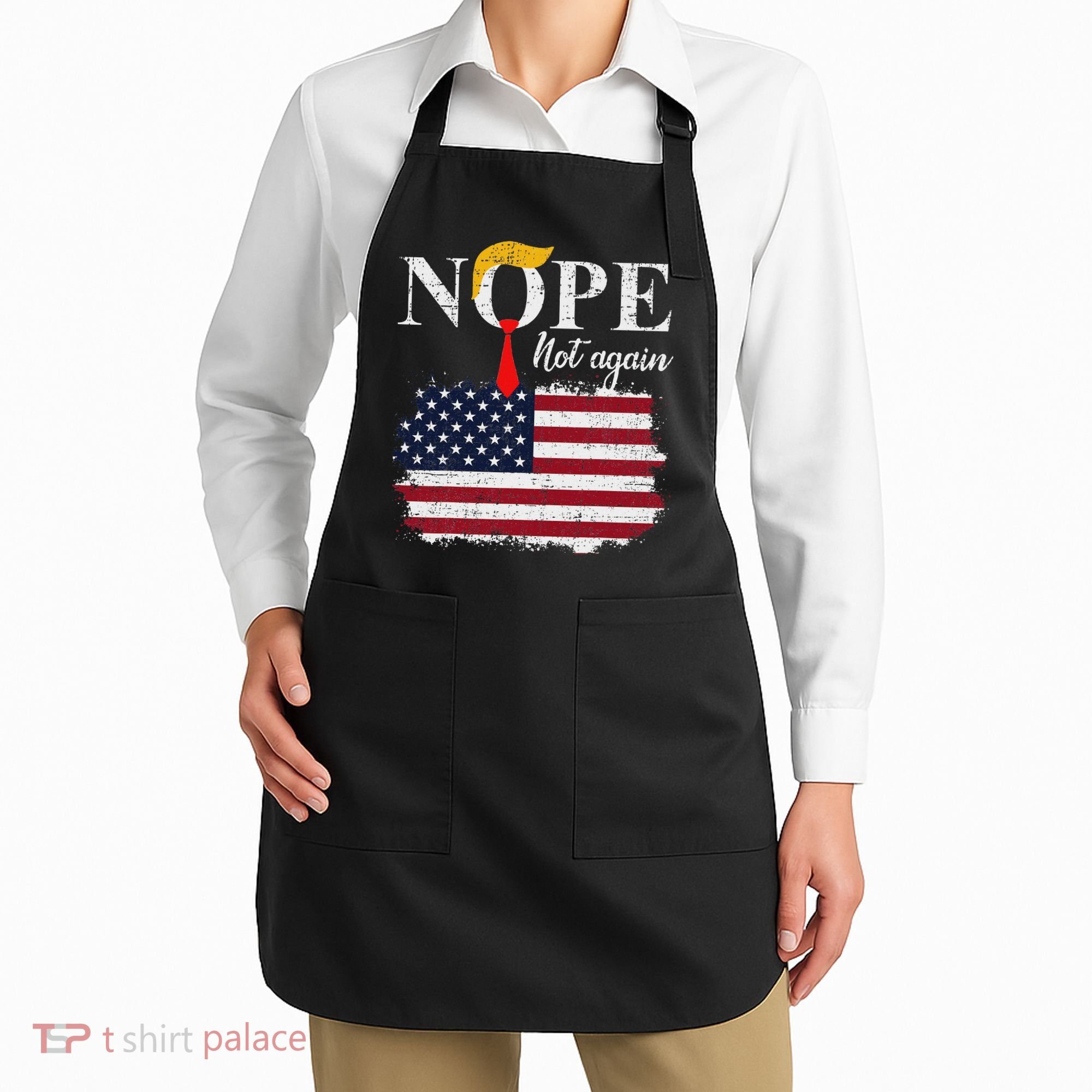 Nope Not Again Funny Trump Apron