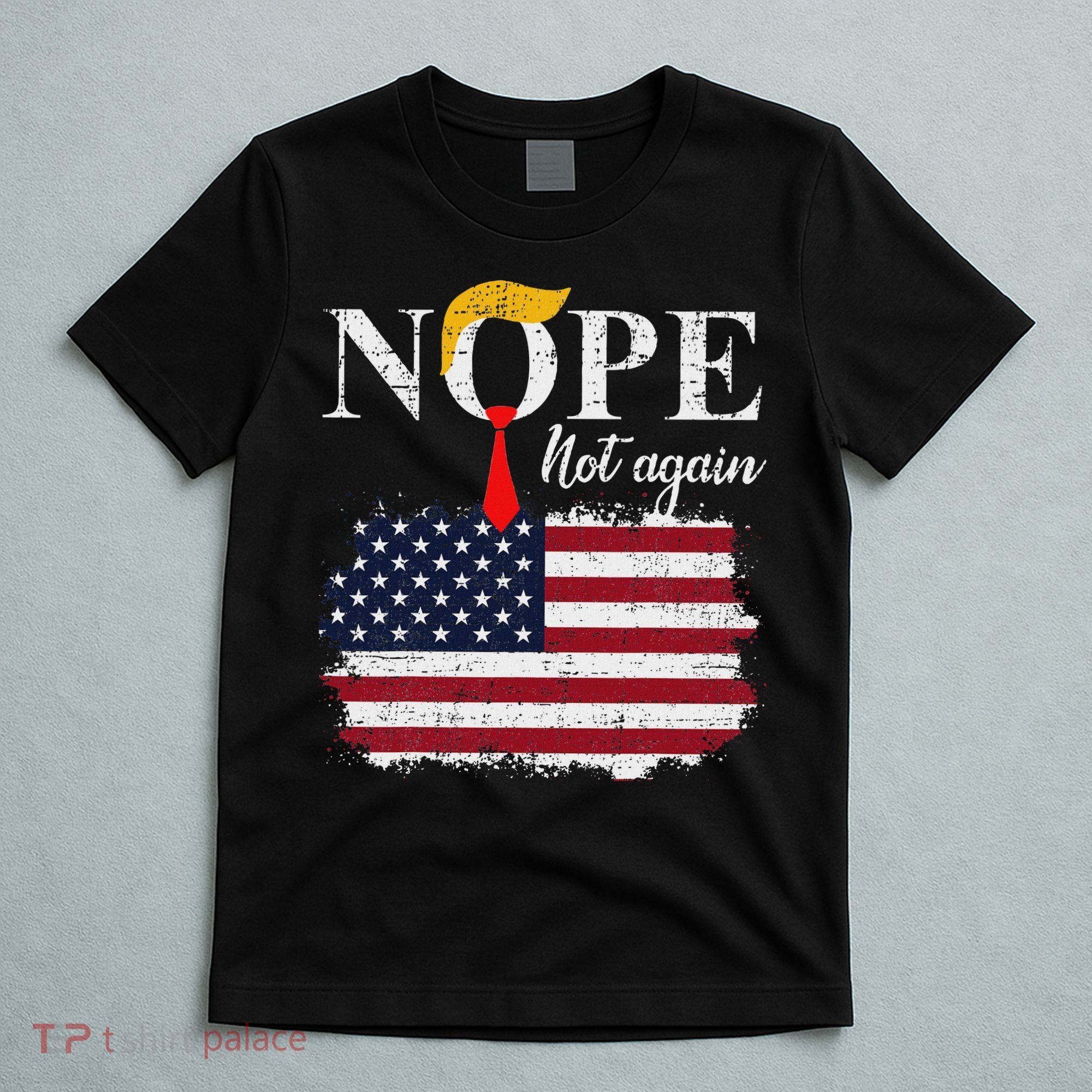 Nope Not Again Funny Trump T-Shirt