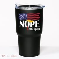 Nope Not Again Funny Trump Nope Not Again Trump Tumbler thumb 0
