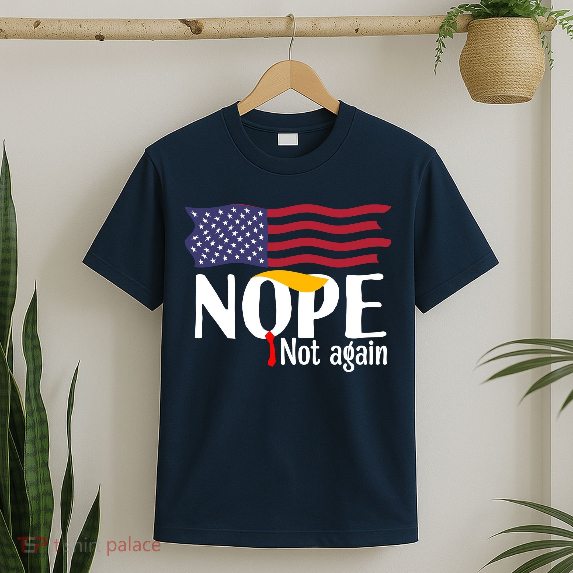 Nope Not Again Funny Trump Nope Not Again Trump T-Shirt