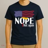 Nope Not Again Funny Trump Nope Not Again Trump T-Shirt thumb 3