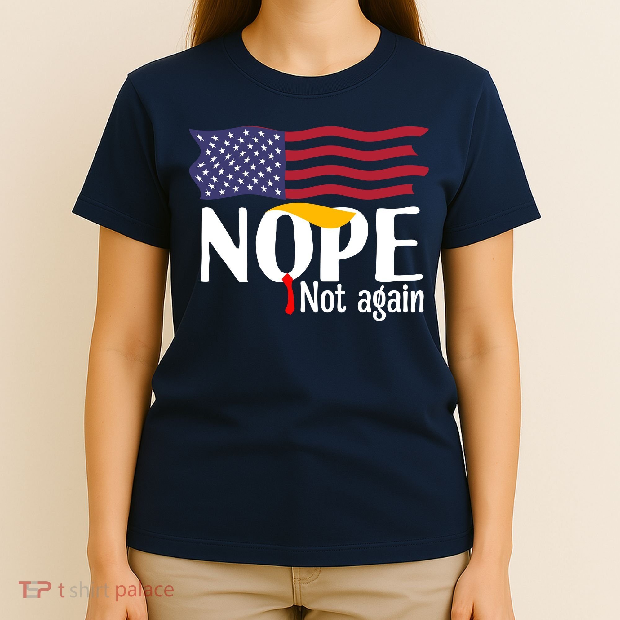 Nope Not Again Funny Trump Nope Not Again Trump T-Shirt