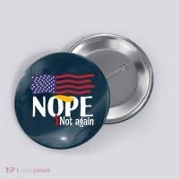 Nope Not Again Funny Trump Nope Not Again Trump Button thumb 0