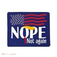 Nope Not Again Funny Trump Nope Not Again Trump Mousepad thumb 0