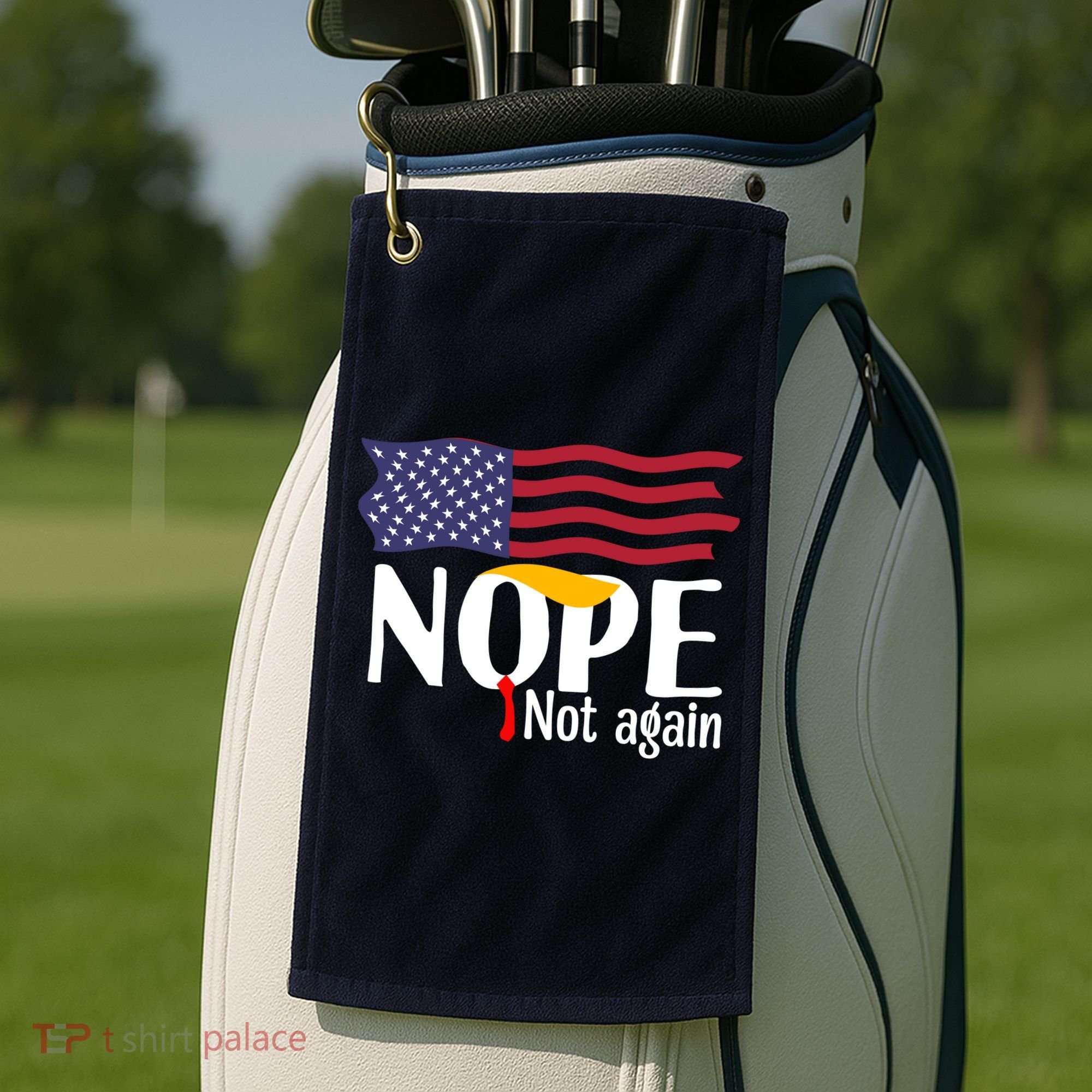 Nope Not Again Funny Trump Nope Not Again Trump Golf Towel