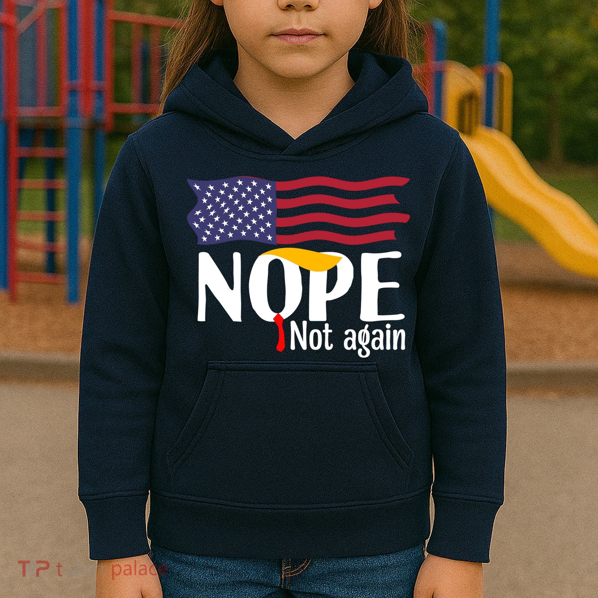 Nope Not Again Funny Trump Nope Not Again Trump Kids Hoodie