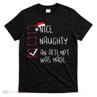 Nice Naughty An Attempt Was Made Christmas List Santa Claus T-Shirt thumb 0