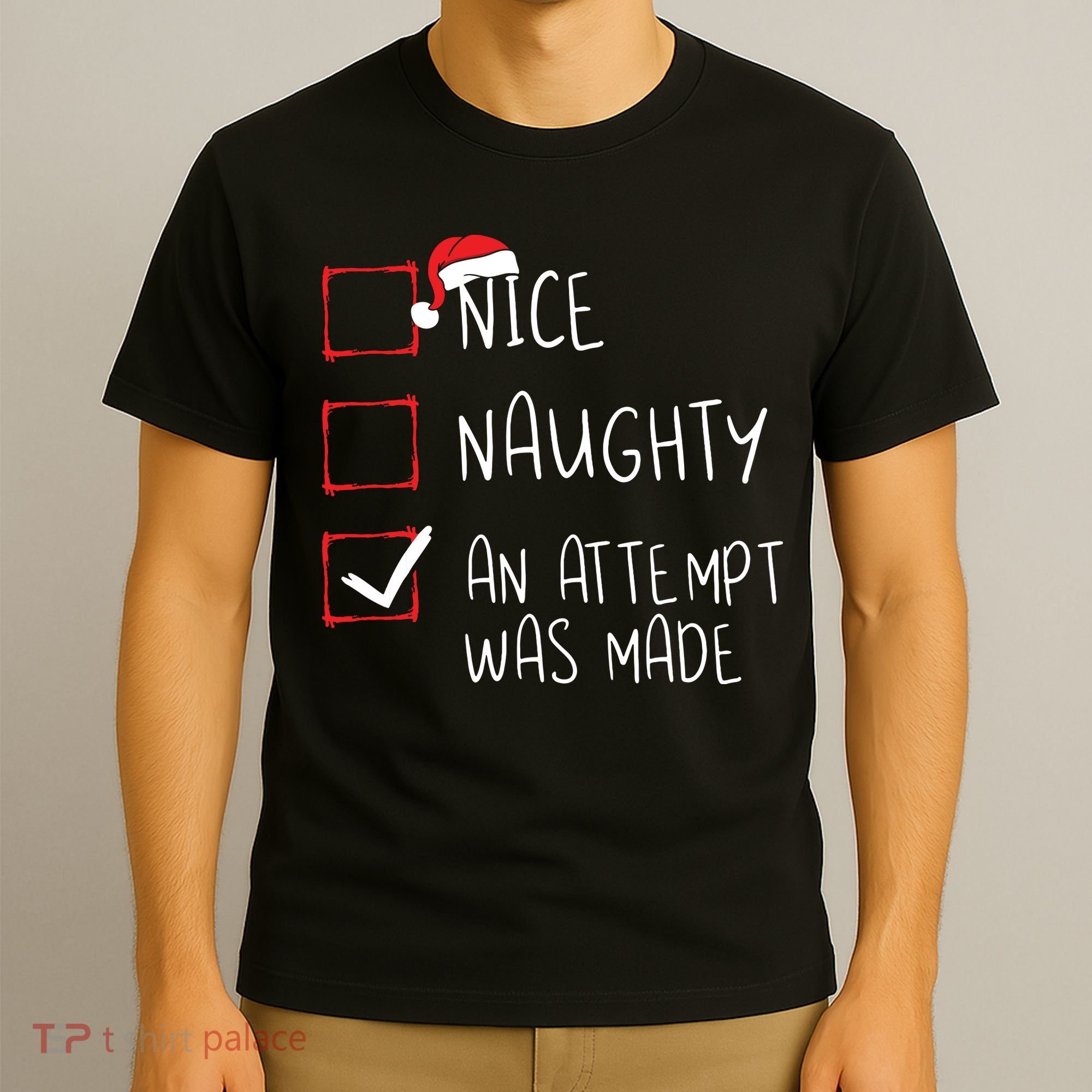 Nice Naughty An Attempt Was Made Christmas List Santa Claus T-Shirt