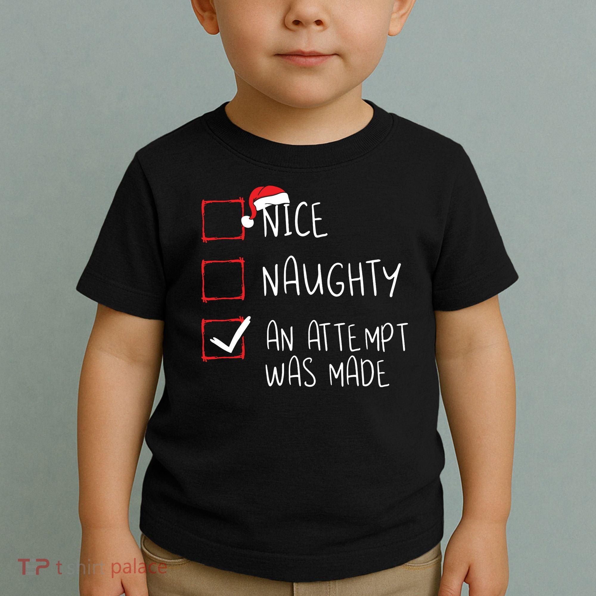 Nice Naughty An Attempt Was Made Christmas List Santa Claus Toddler T-Shirt