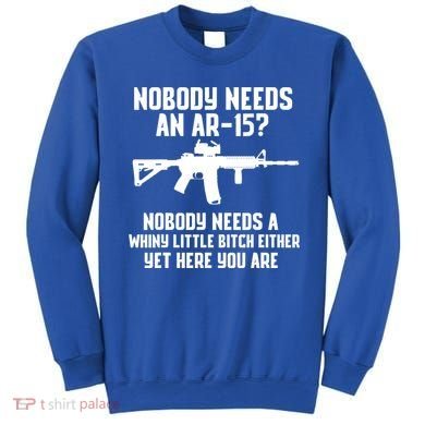 Nobody Needs An AR15? Funny Pro Gun Shirt Red Dot AR Gift Sweatshirt
