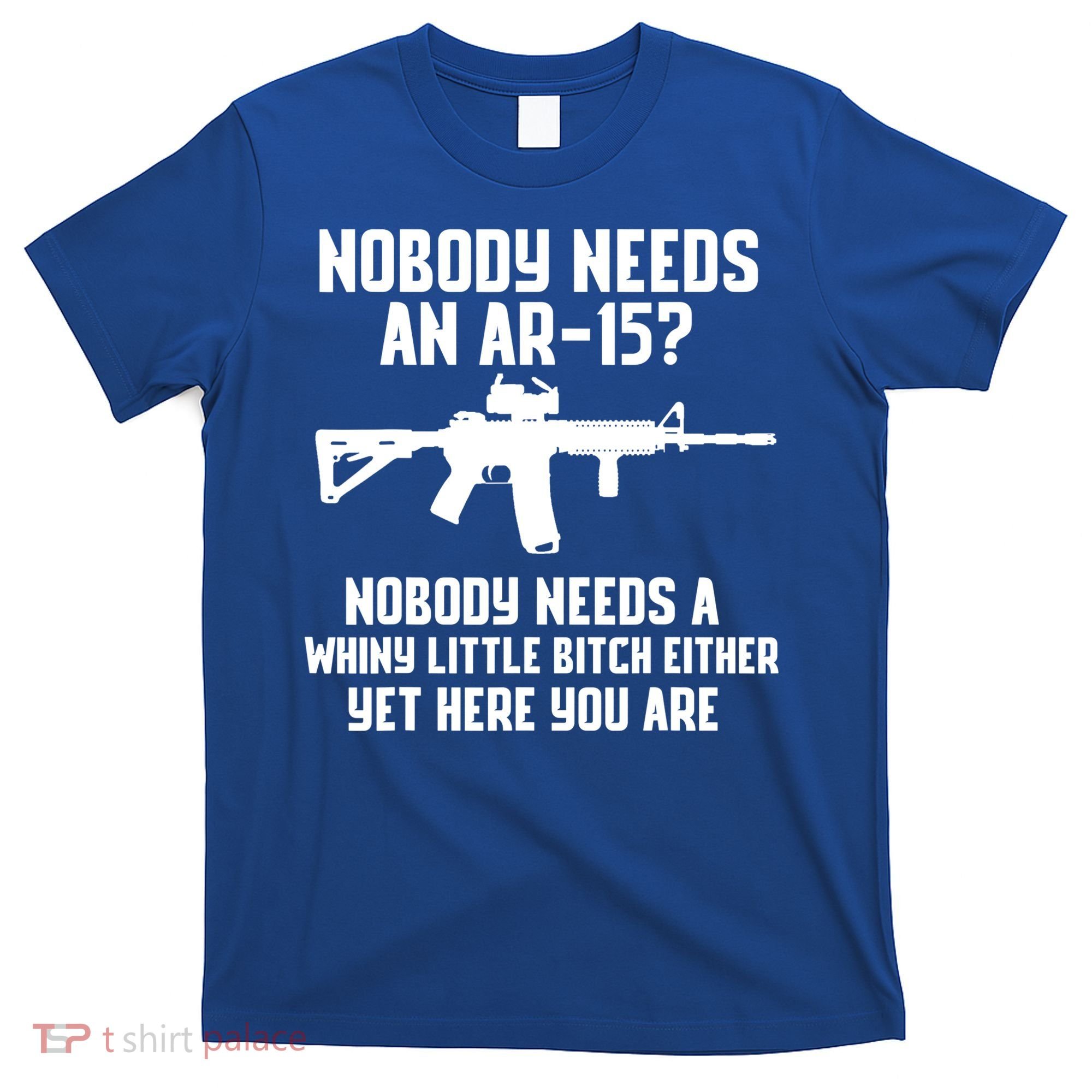 Nobody Needs An AR15? Funny Pro Gun Shirt Red Dot AR Gift T-Shirt