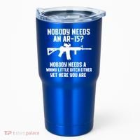 Nobody Needs An AR15? Funny Pro Gun Shirt Red Dot AR Gift Tumbler thumb 0