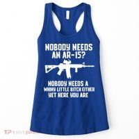 Nobody Needs An AR15? Funny Pro Gun Shirt Red Dot AR Gift Women's Tank Top thumb 0