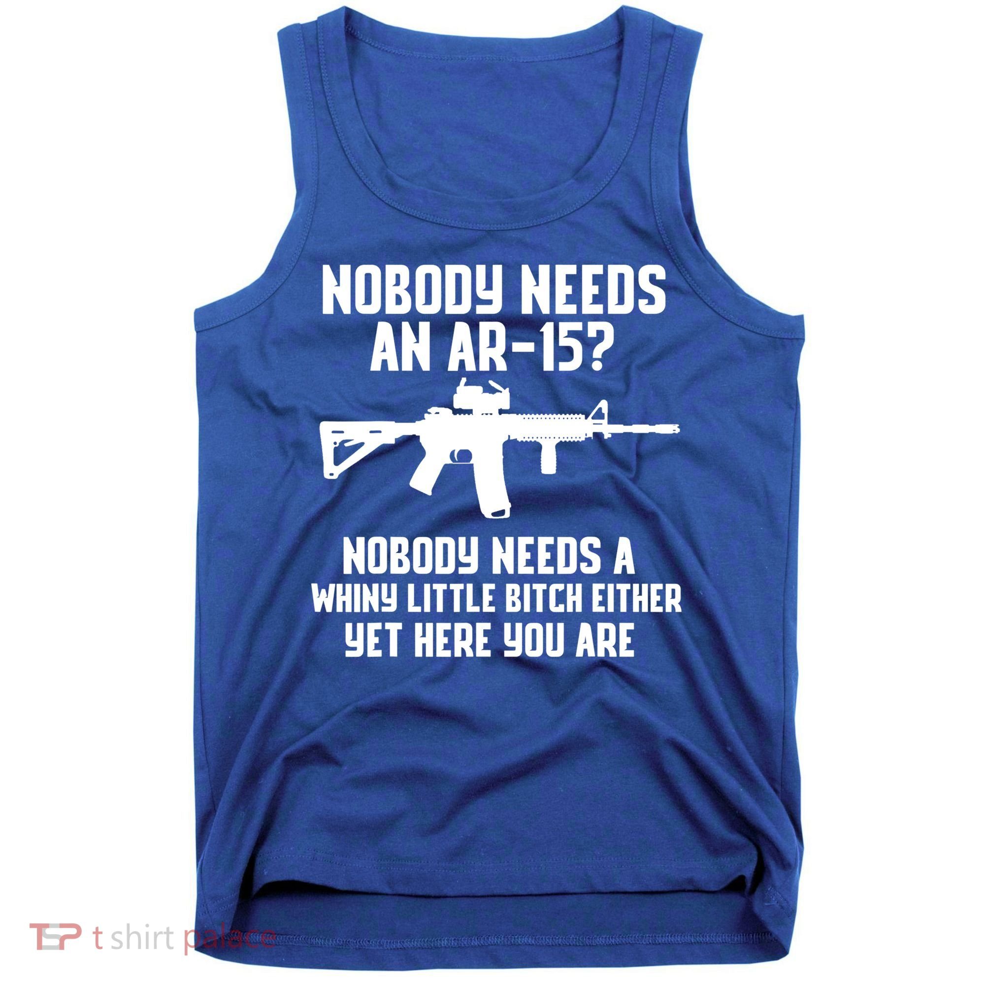 Nobody Needs An AR15? Funny Pro Gun Shirt Red Dot AR Gift Tank Top
