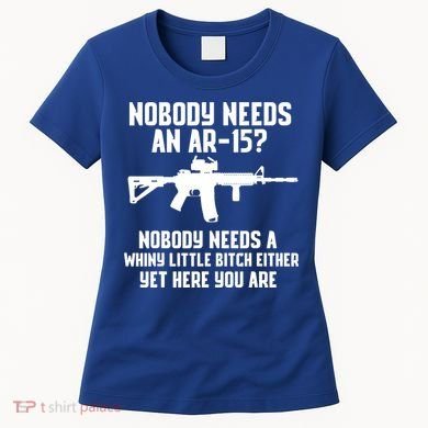 Nobody Needs An AR15? Funny Pro Gun Shirt Red Dot AR Gift Women's T-Shirt