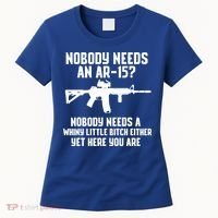 Nobody Needs An AR15? Funny Pro Gun Shirt Red Dot AR Gift Women's T-Shirt thumb 0