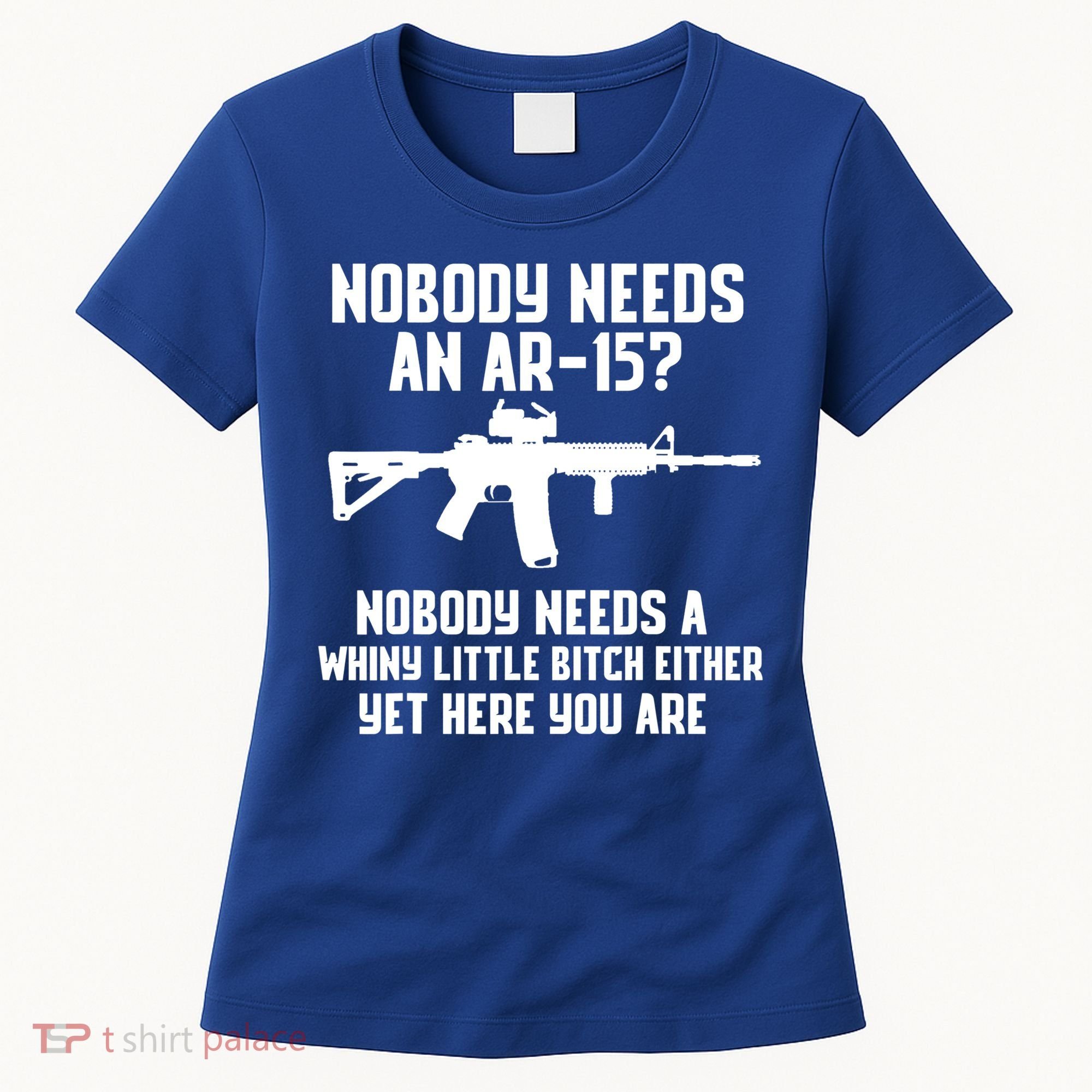 Nobody Needs An AR15? Funny Pro Gun Shirt Red Dot AR Gift Women's T-Shirt