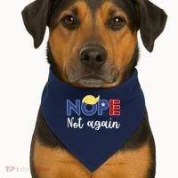 Nope Not Again Funny Trump USA-Made Doggie Bandana thumb 1
